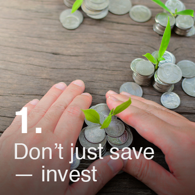 Don’t just save