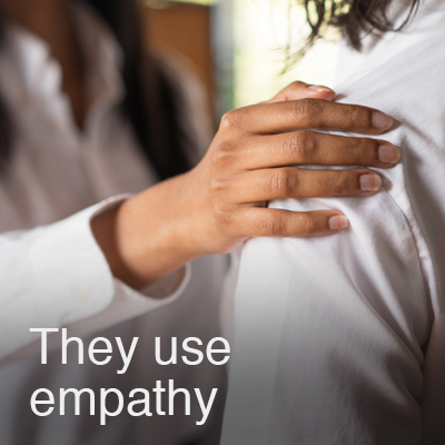 They use empathy